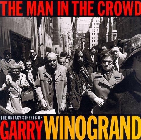 Book cover for Gary Winogrand - the Man in the Crowd