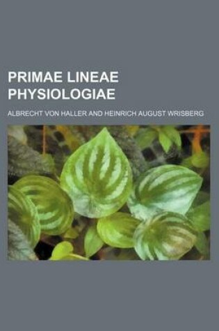 Cover of Primae Lineae Physiologiae