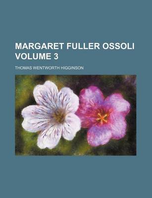Book cover for Margaret Fuller Ossoli Volume 3