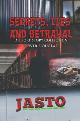 Cover of Secrets, Lies and Betrayal