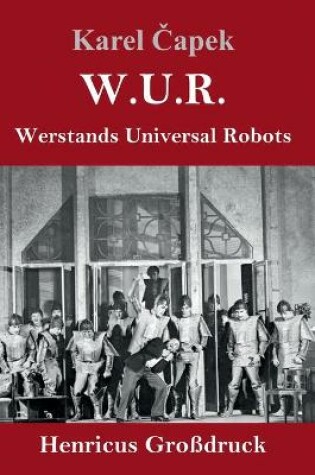 Cover of W.U.R. Werstands Universal Robots (Großdruck)