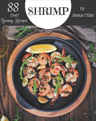 Book cover for Oops! 88 Yummy Shrimp Recipes