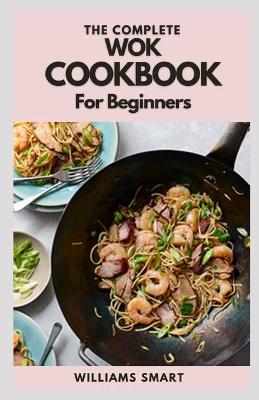 Book cover for The Complete Wok Cookbook for Beginners