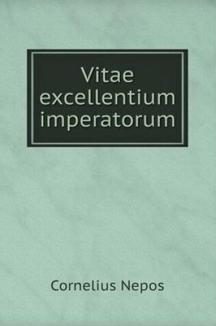 Cover of Vitae excellentium imperatorum