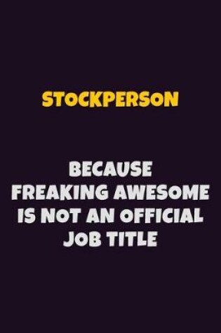 Cover of Stockperson, Because Freaking Awesome Is Not An Official Job Title