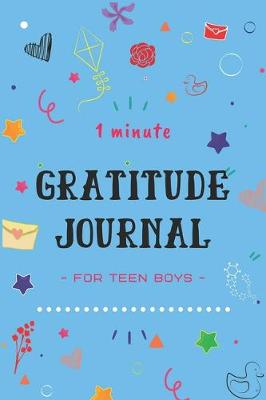 Book cover for 1 Minute Gratitude Journal for Teen Boys