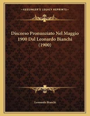 Book cover for Discorso Pronunziato Nel Maggio 1900 Dal Leonardo Bianchi (1900)