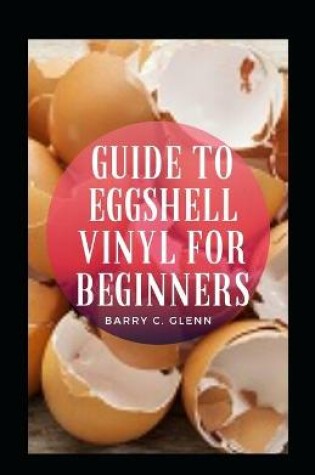 Cover of Guide To Eggshell Vinyl For Beginners