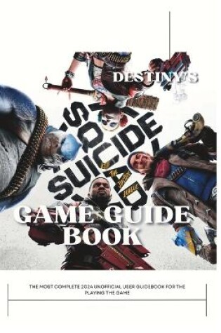Cover of Destiny's Suicide Squad Kill the Justice League Strategy Guide