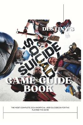 Book cover for Destiny's Suicide Squad Kill the Justice League Strategy Guide