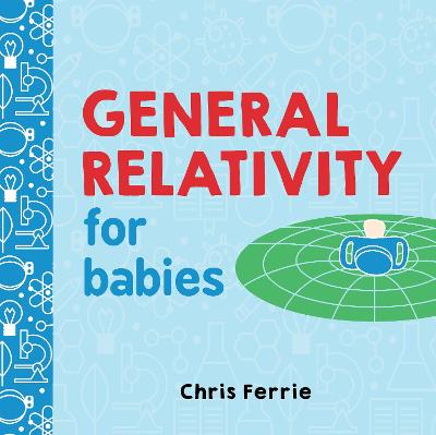 Book cover for General Relativity for Babies