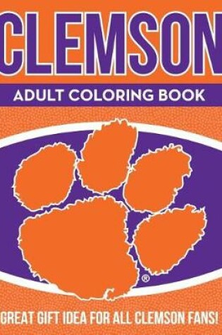 Cover of Clemson Adult Coloring Book