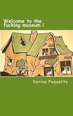 Book cover for Welcome to the fucking museum!!