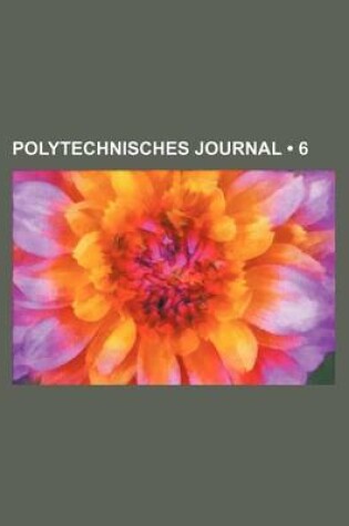 Cover of Polytechnisches Journal (6 )