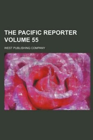 Cover of The Pacific Reporter Volume 55