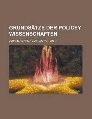 Book cover for Grundsatze Der Policey Wissenschaften