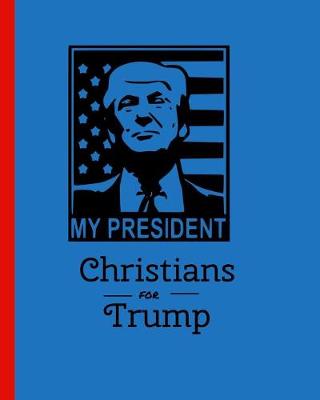 Book cover for My President Christians for Trump