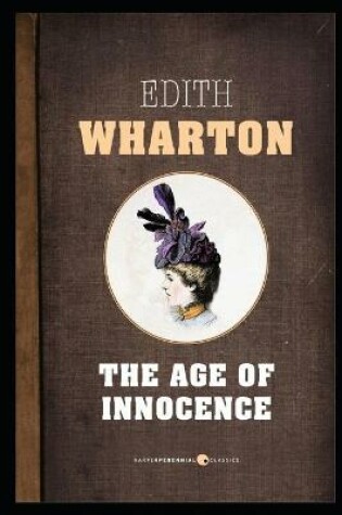 Cover of THE AGE OF INNOCENCE Annotated And Illustrated Book