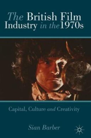 Cover of The British Film Industry in the 1970s