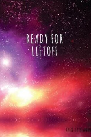 Cover of Ready for Liftoff 2018-19 Planner
