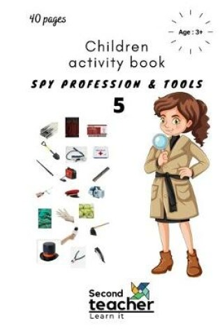 Cover of Spy Profession and Tools;children Activity Book-5