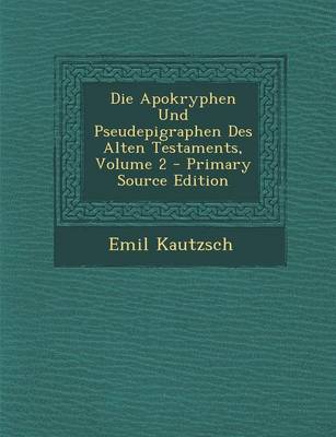 Book cover for Die Apokryphen Und Pseudepigraphen Des Alten Testaments, Volume 2