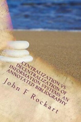 Cover of Centralization Vs Decentralization of Information Systems