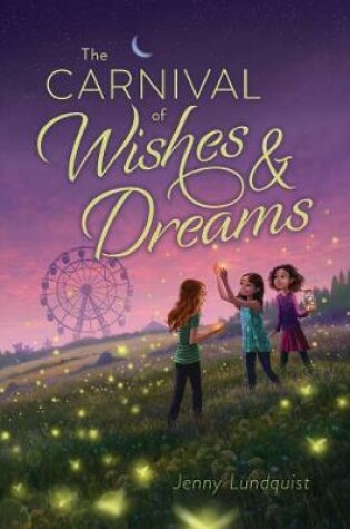 Cover of The Carnival of Wishes & Dreams
