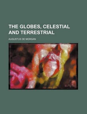 Book cover for The Globes, Celestial and Terrestrial