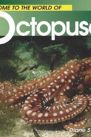 Cover of Welcome to the World of Octopuses