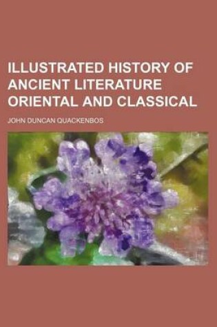 Cover of Illustrated History of Ancient Literature Oriental and Classical