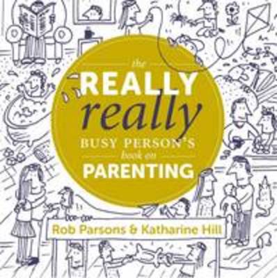 Book cover for The Really Really Busy Person's Book on Parenting