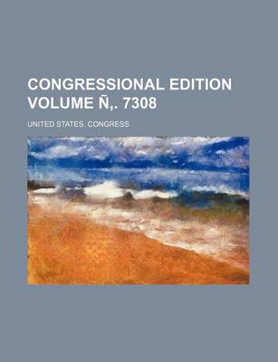 Book cover for Congressional Edition Volume N . 7308