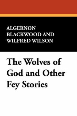 Cover of The Wolves of God and Other Fey Stories