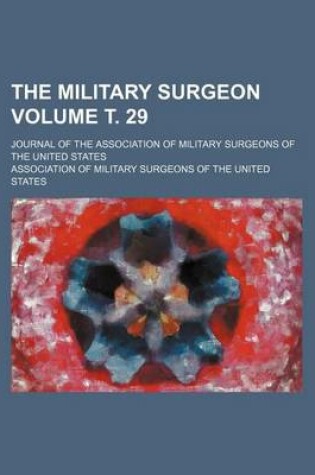 Cover of The Military Surgeon Volume . 29; Journal of the Association of Military Surgeons of the United States