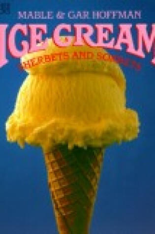 Cover of Ice Cream, Sherbets and Sorbets