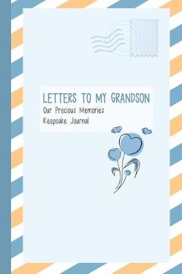 Book cover for Letters to My Grandson, Our Precious Memories, Keepsake Journal