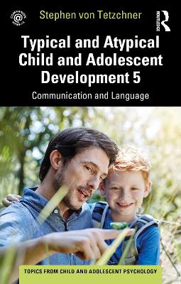 Book cover for Typical and Atypical Child and Adolescent Development 5 Communication and Language Development