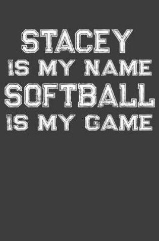 Cover of Stacey Is My Name Softball Is My Game