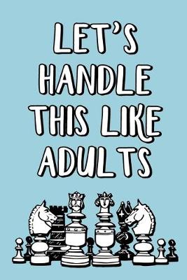 Book cover for Let's Handle This Like Adults