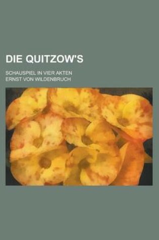 Cover of Die Quitzow's; Schauspiel in Vier Akten
