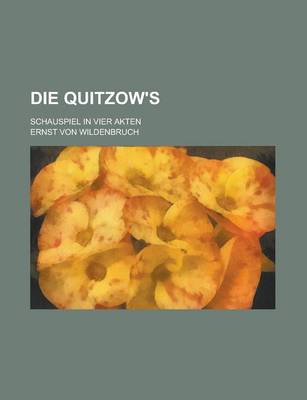 Book cover for Die Quitzow's; Schauspiel in Vier Akten