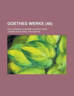 Book cover for Goethes Werke (46); Vollstandige Ausgabe Letzter Hand