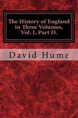 Cover of The History of England in Three Volumes, Vol. I, Part D.