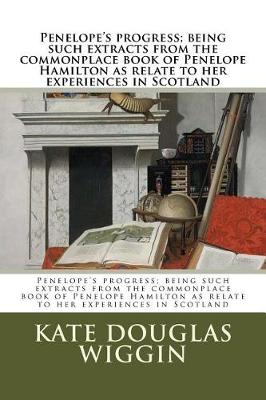 Book cover for Penelope's progress; being such extracts from the commonplace book of Penelope Hamilton as relate to her experiences in Scotland