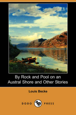 Book cover for By Rock and Pool on an Austral Shore and Other Stories (Dodo Press)