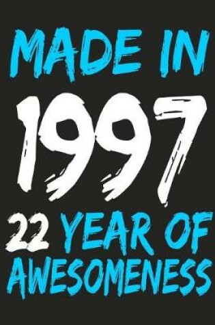 Cover of Made In 1997 22 Years Of Awesomeness