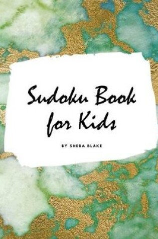 Cover of Sudoku Book for Kids - Sudoku Workbook (Large Softcover Puzzle Book for Children)