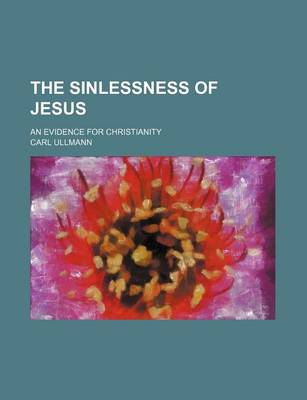 Book cover for The Sinlessness of Jesus; An Evidence for Christianity