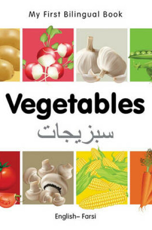 Cover of My First Bilingual Book - Vegetables - English-farsi
